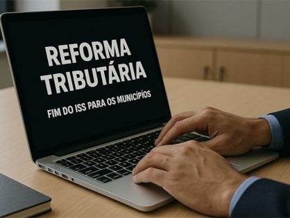 Fim do ISS muda o jogo para os municípios e acende alerta sobre autonomia fiscal